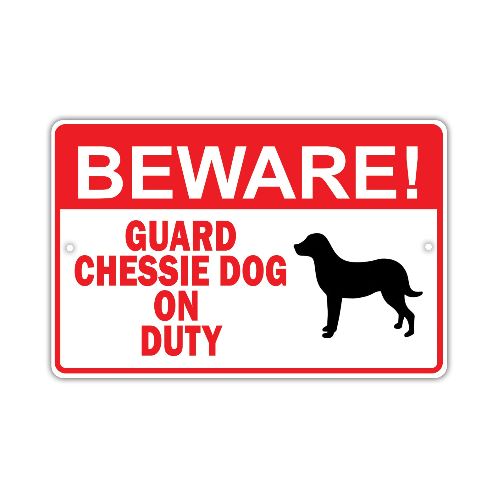 Beware! Guard Chessie Dog On Duty Dog Sign
