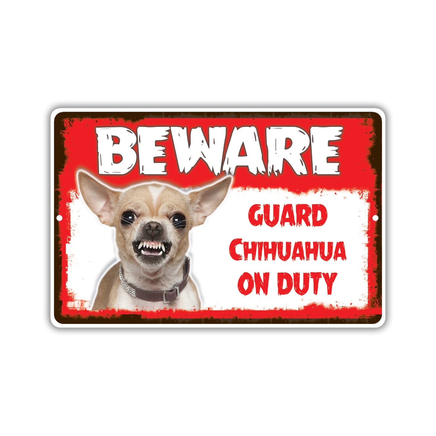 Beware! Guard Chihuahua On Duty Dog Sign