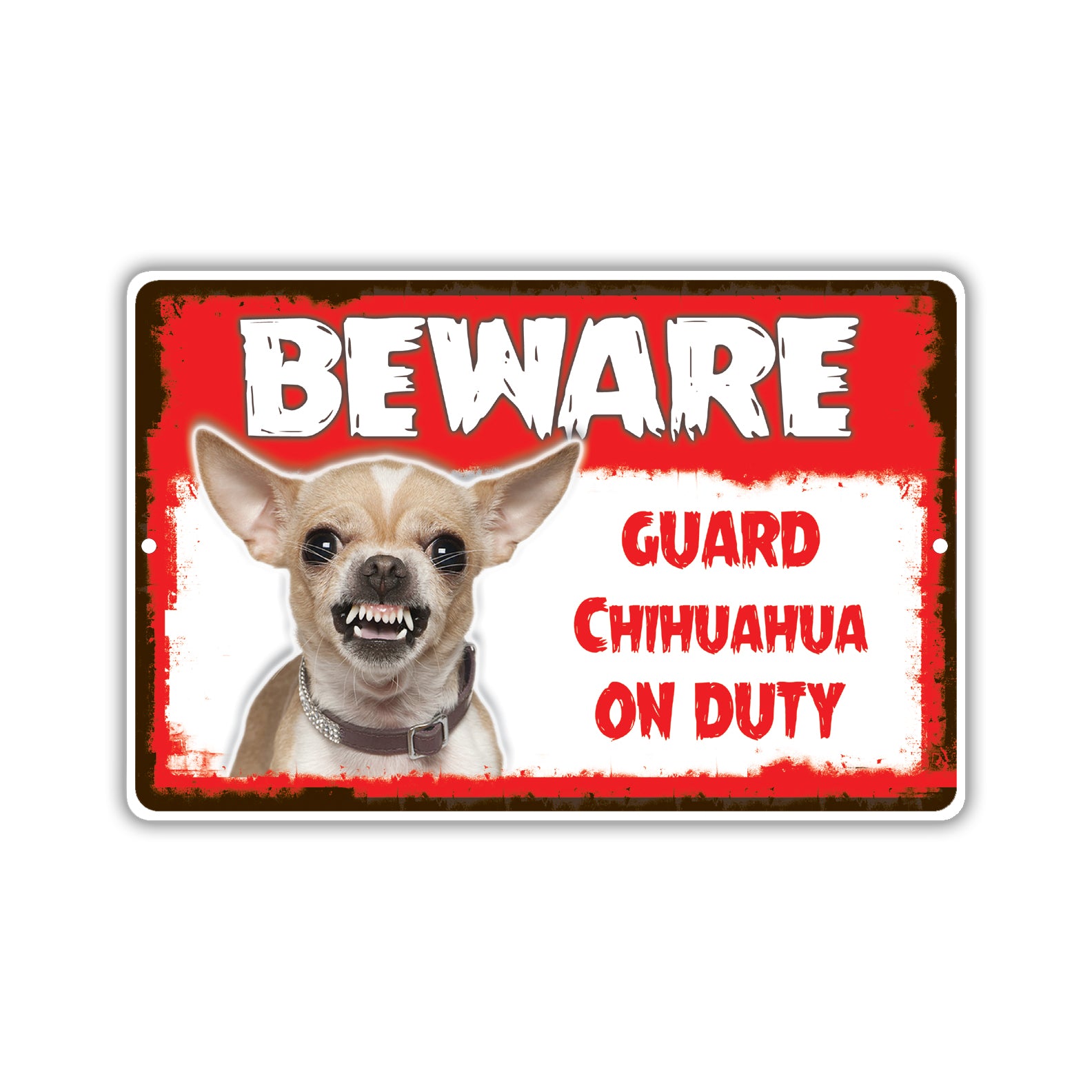 Beware! Guard Chihuahua On Duty Dog Sign