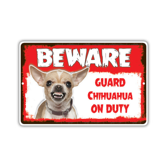 Beware! Guard Chihuahua On Duty Dog Sign