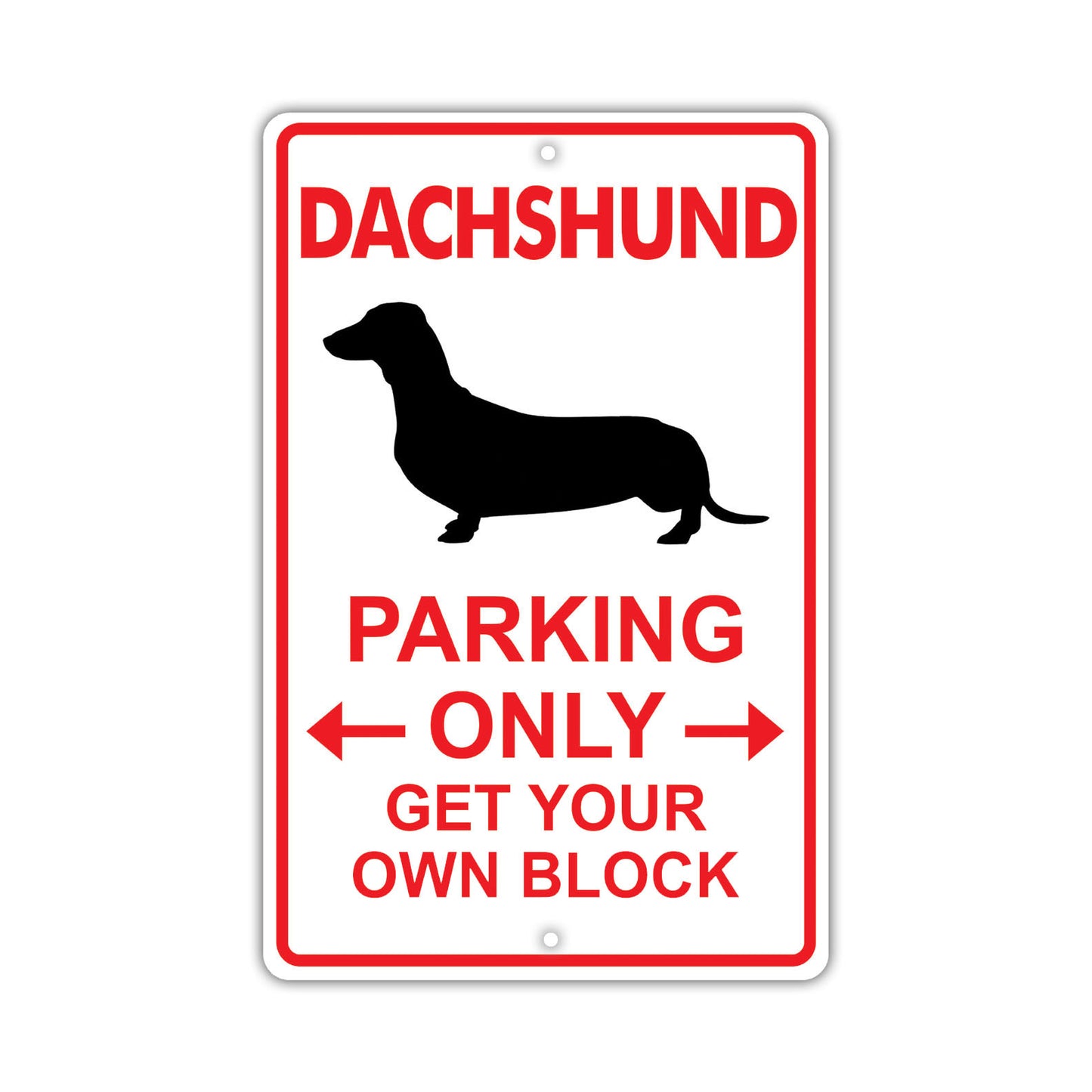 Dachshund Parking Only Get Your Own Block Dog Sign
