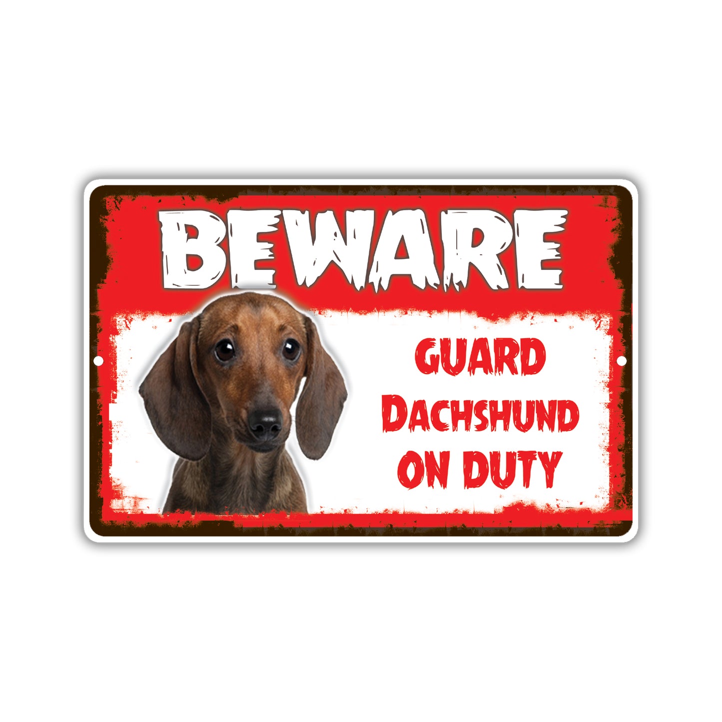 Beware! Guard Dachshund On Duty Dog Sign