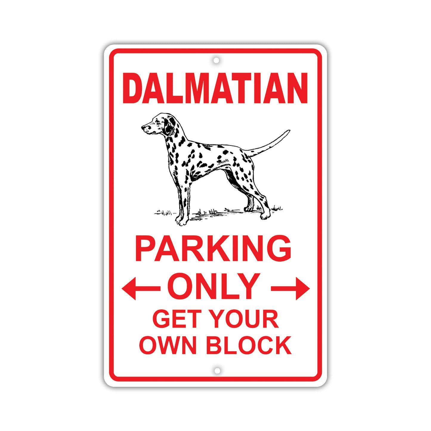 Dalmatian Parking Only Get Your Own Block Dog Sign