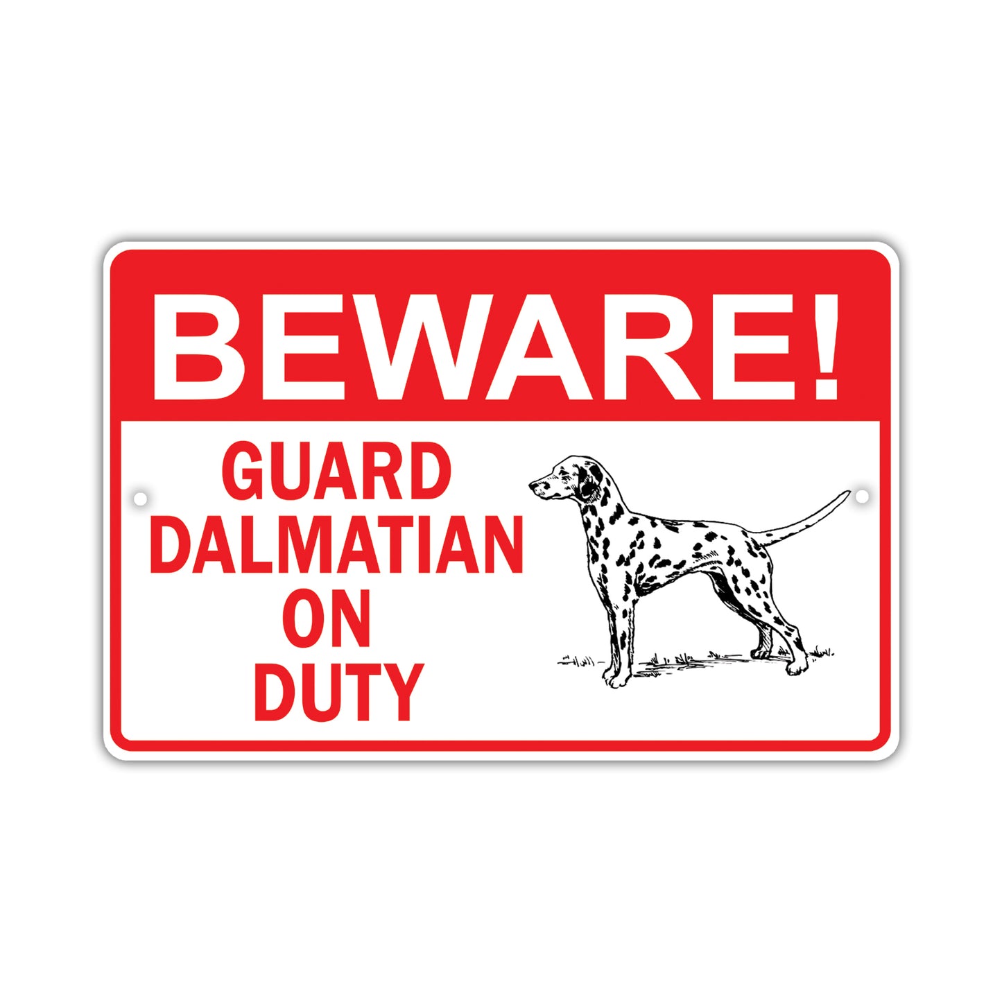 Beware! Guard Dalmatian On Duty Dog Sign