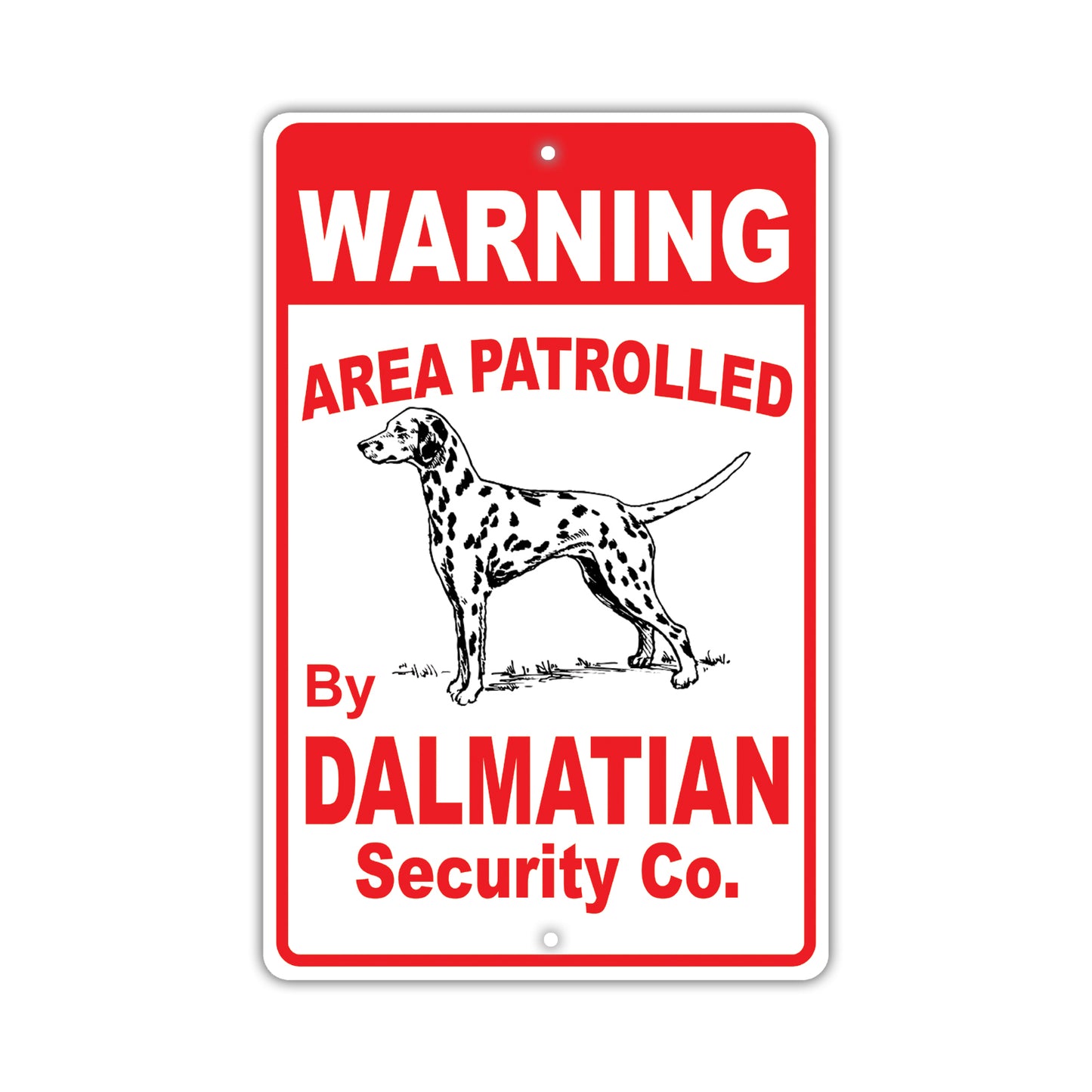 Warning Area Patrolled By Dalmatian Security Co. Dog Sign