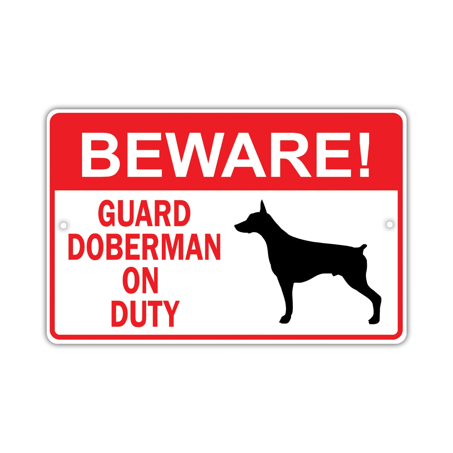 Beware! Guard Doberman On Duty Dog Sign