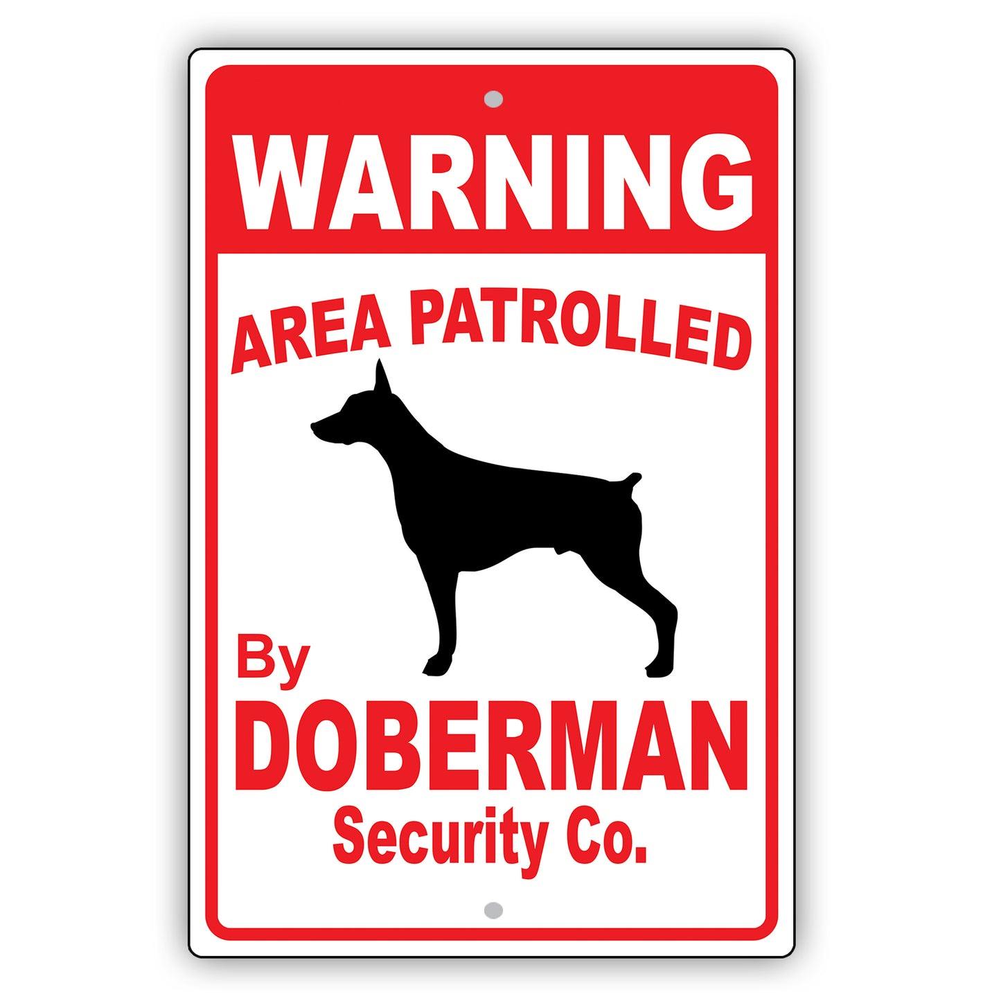 Warning Area Patrolled By Doberman Security Co. Dog Sign