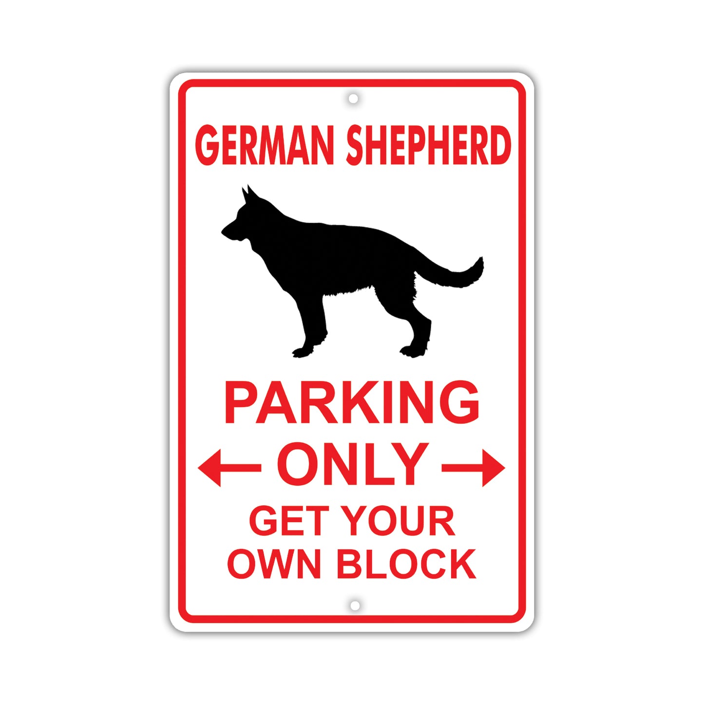 German Shepherd Parking Only Get Your Own Block Dog Sign
