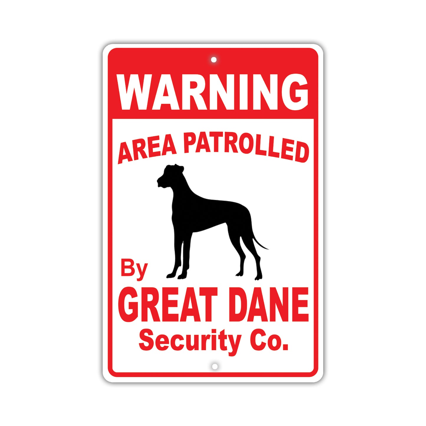 Warning Area Patrolled By Great Dane Security Co. Dog Sign