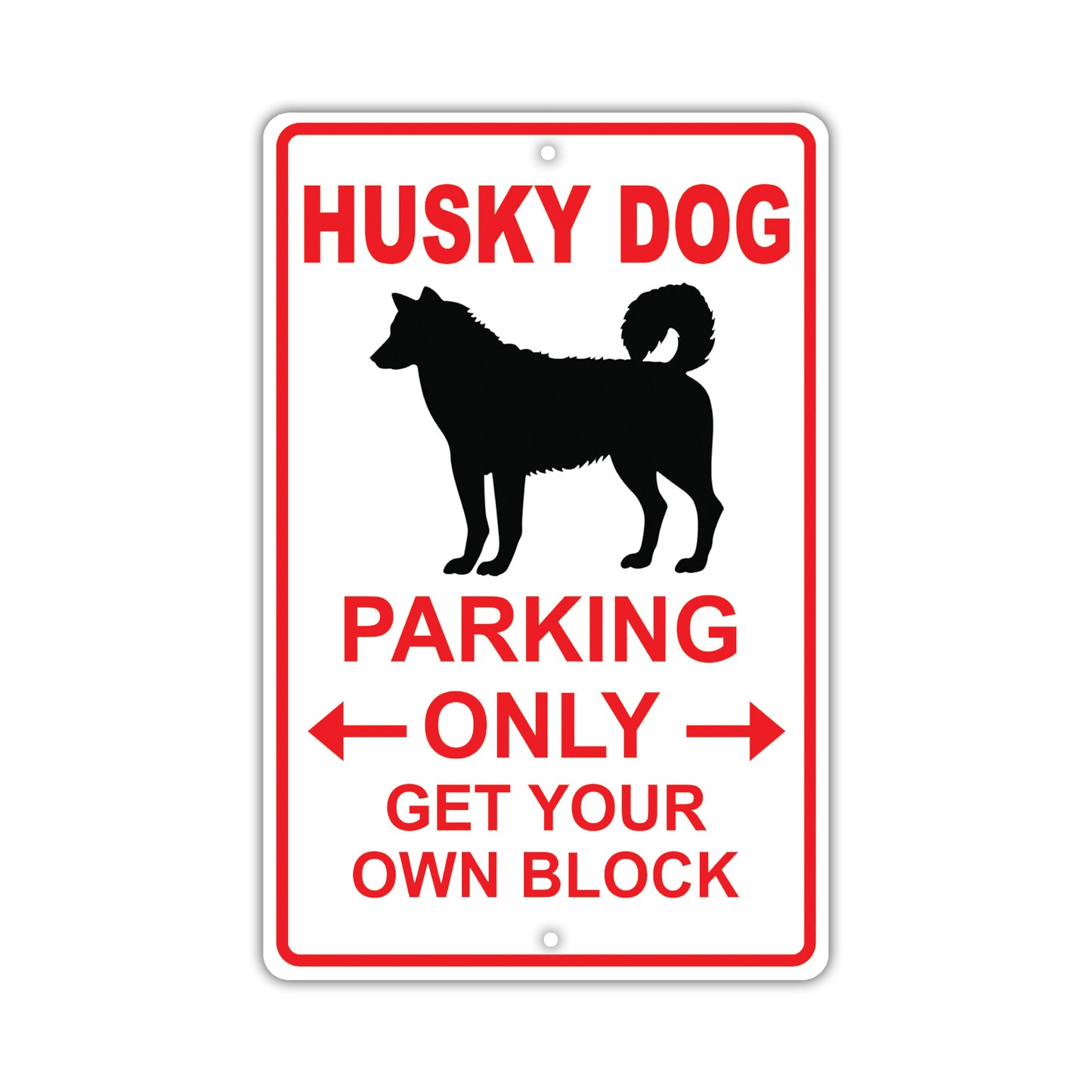 Husky Dog Parking Only Get Your Own Block Dog Sign