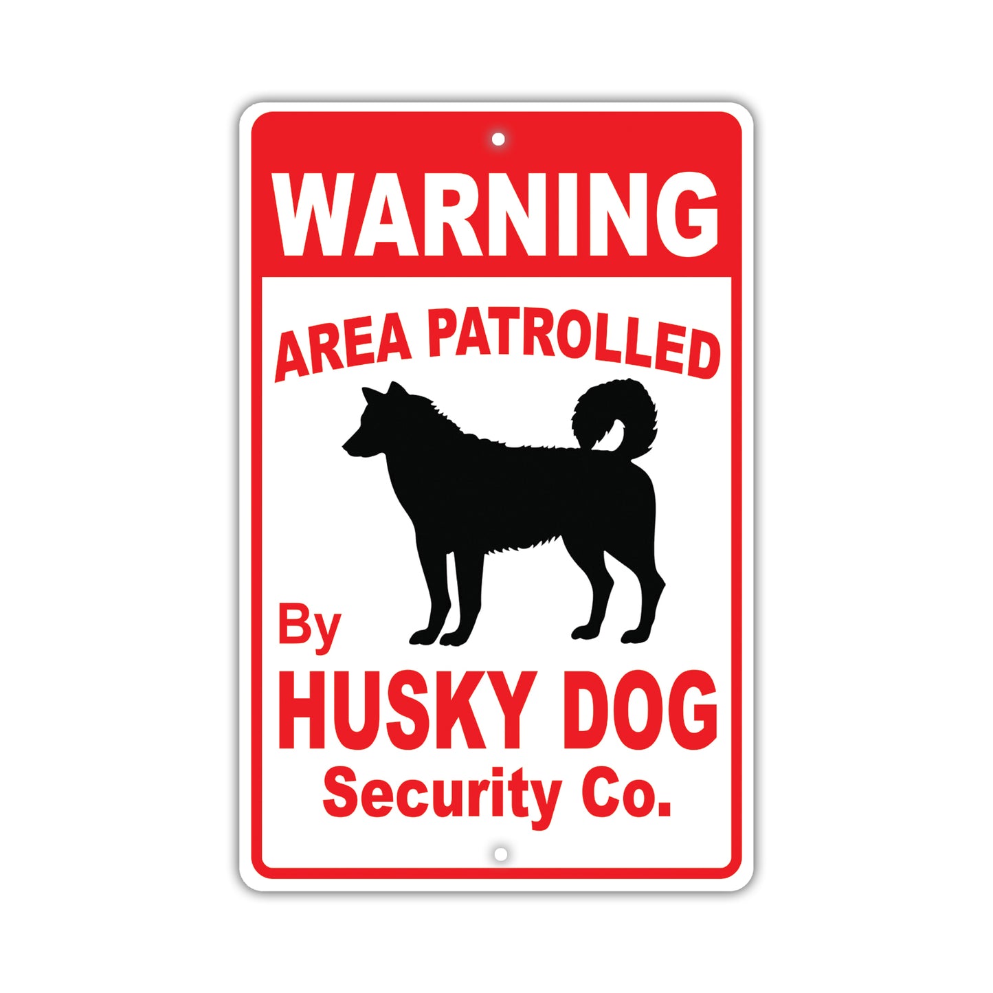 Warning Area Patrolled By Husky Dog Security Co. Dog Sign