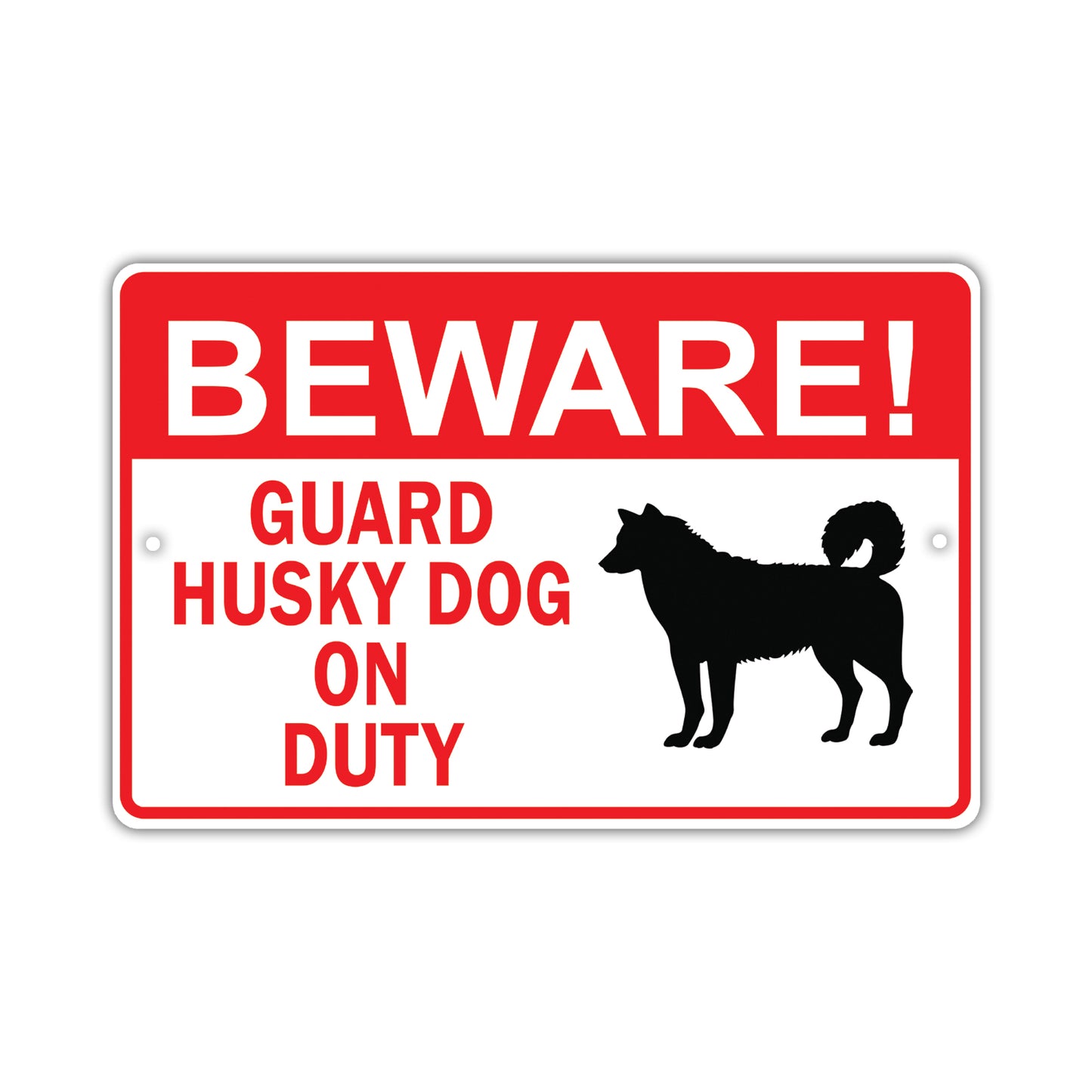 Beware! Guard Husky Dog On Duty Dog Sign