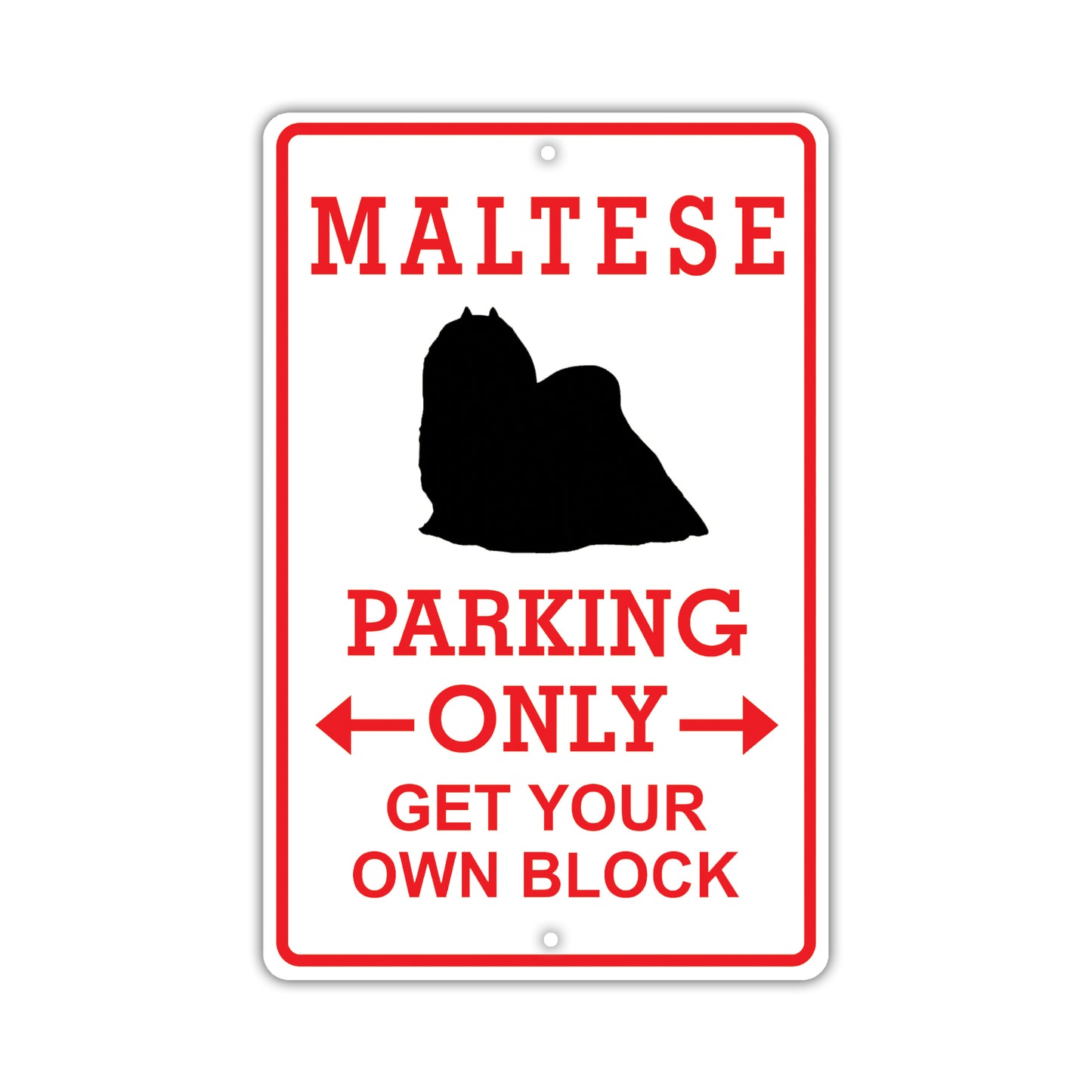 Maltese Parking Only Get Your Own Block Dog Sign