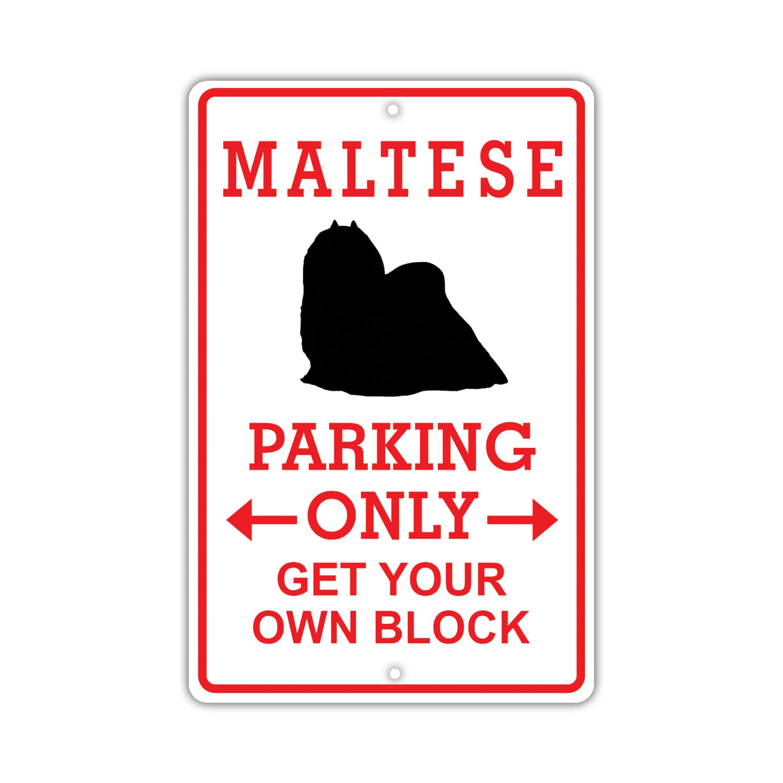 Maltese Parking Only Get Your Own Block Dog Sign