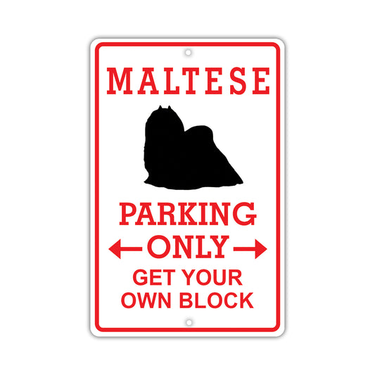 Maltese Parking Only Get Your Own Block Dog Sign