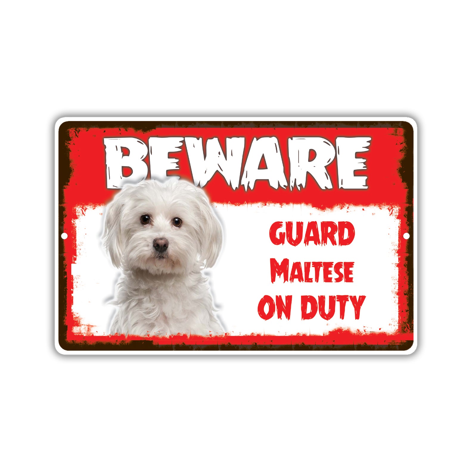 Beware! Guard Maltese On Duty Dog Sign