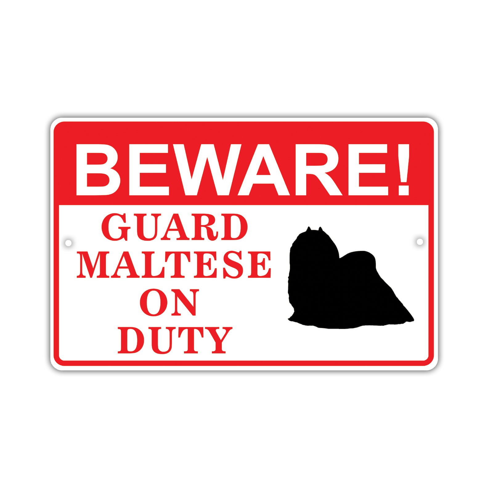 Beware! Guard Maltese On Duty Dog Sign