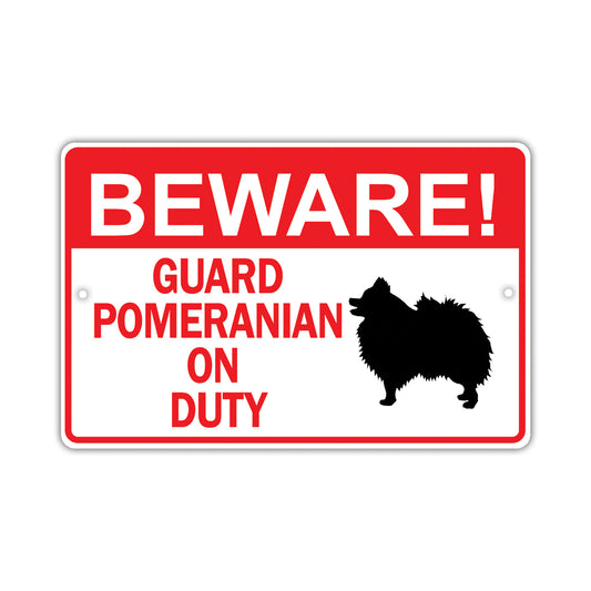 Beware! Guard Pomeranian On Duty Dog Sign