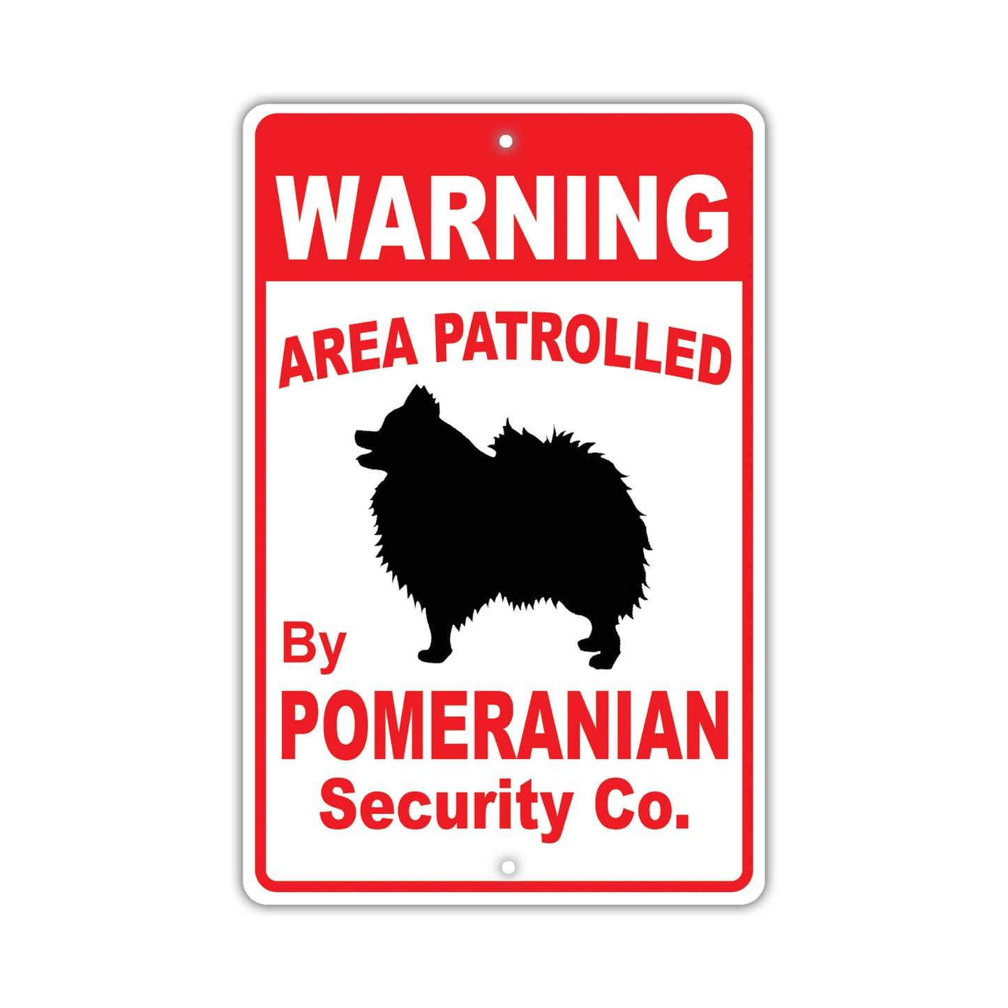 Warning Area Patrolled By Pomeranian Security Co. Dog Sign