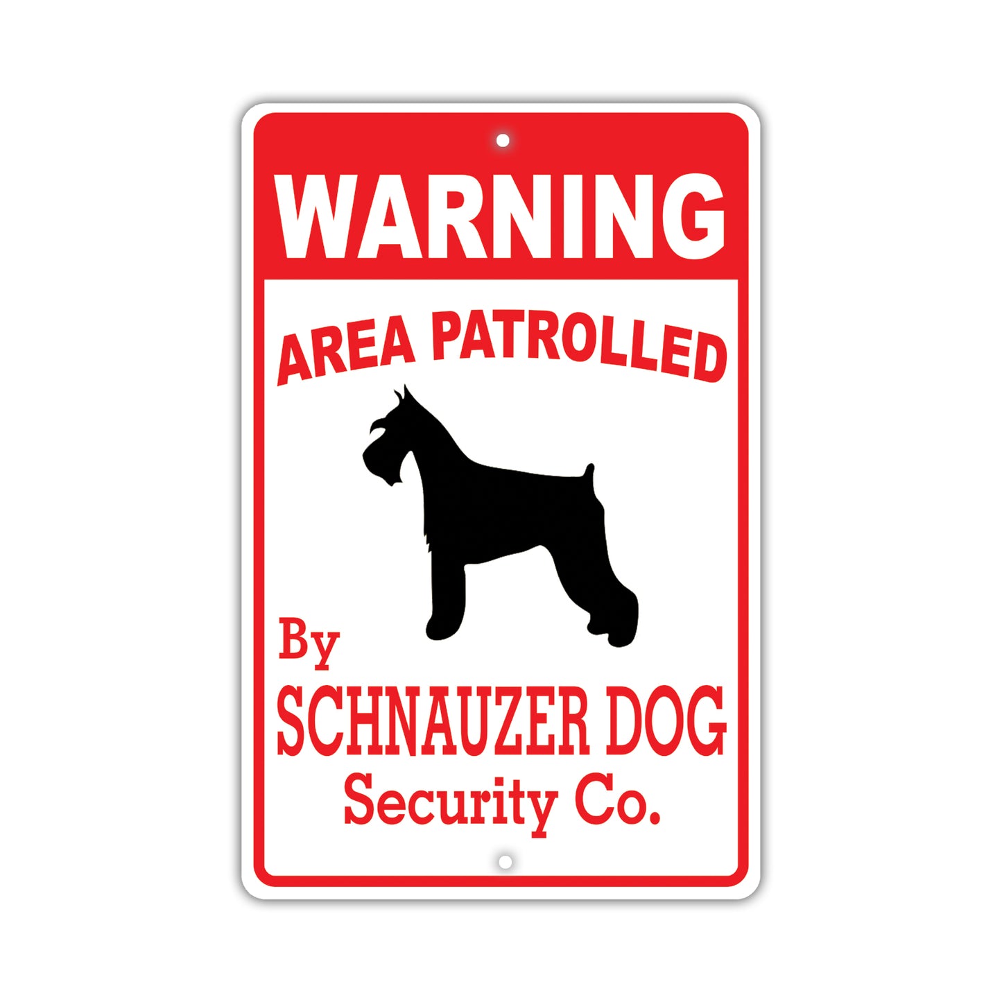Warning Area Patrolled By Schnauzer Dog Security Co. Dog Sign