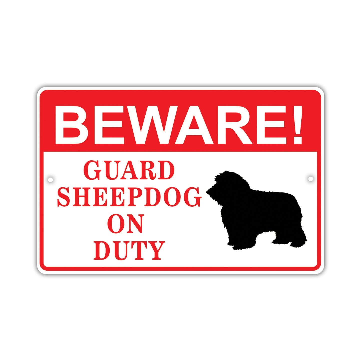 Beware! Guard Sheep Dog On Duty Dog Sign
