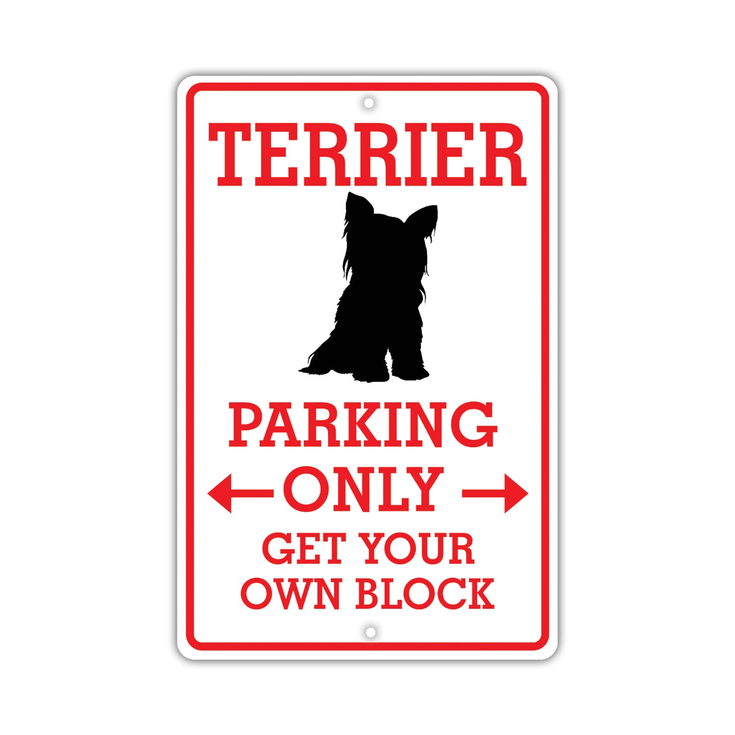 Terrier Parking Only Get Your Own Block Dog Sign