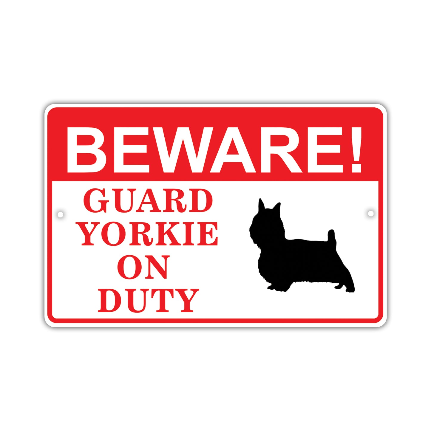 Beware! Guard Yorkie On Duty Dog Sign