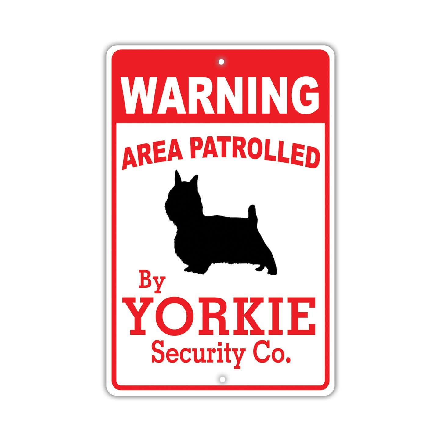 Warning Area Patrolled By Yorkie Security Co. Dog Sign