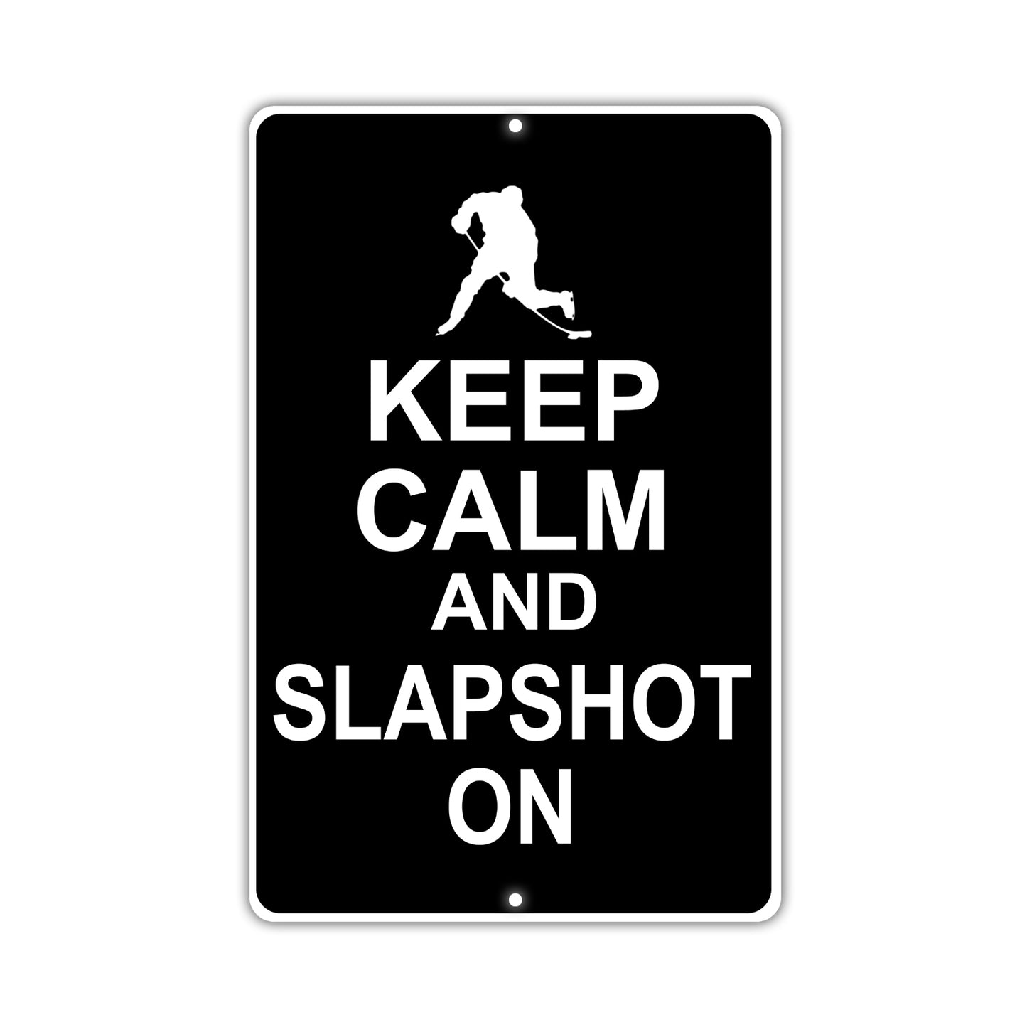 Keep Calm And Slap Shot On With Humor Jokes Funny Gags Novelty Caution Alert Warning Aluminum