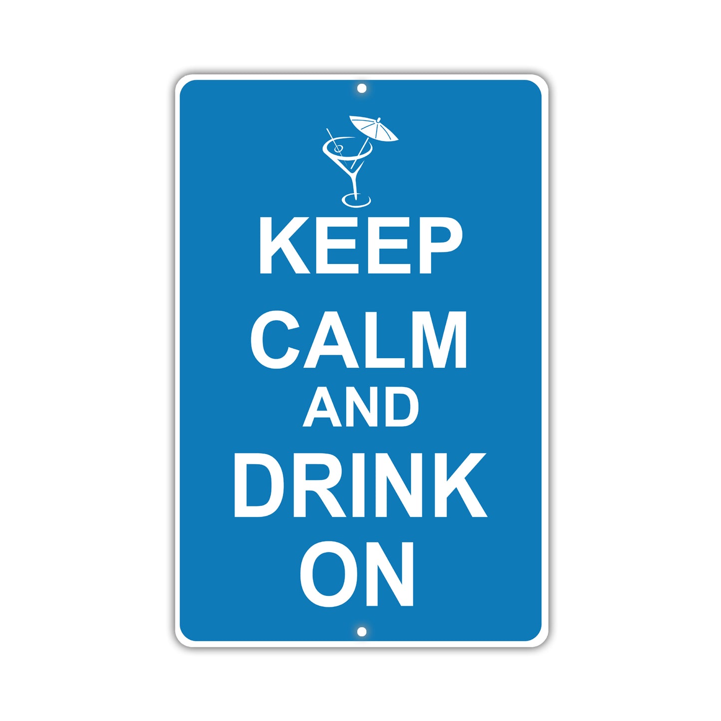 Keep Calm And Drink On With Humor Jokes Funny Gags Novelty Caution Alert Warning Aluminum