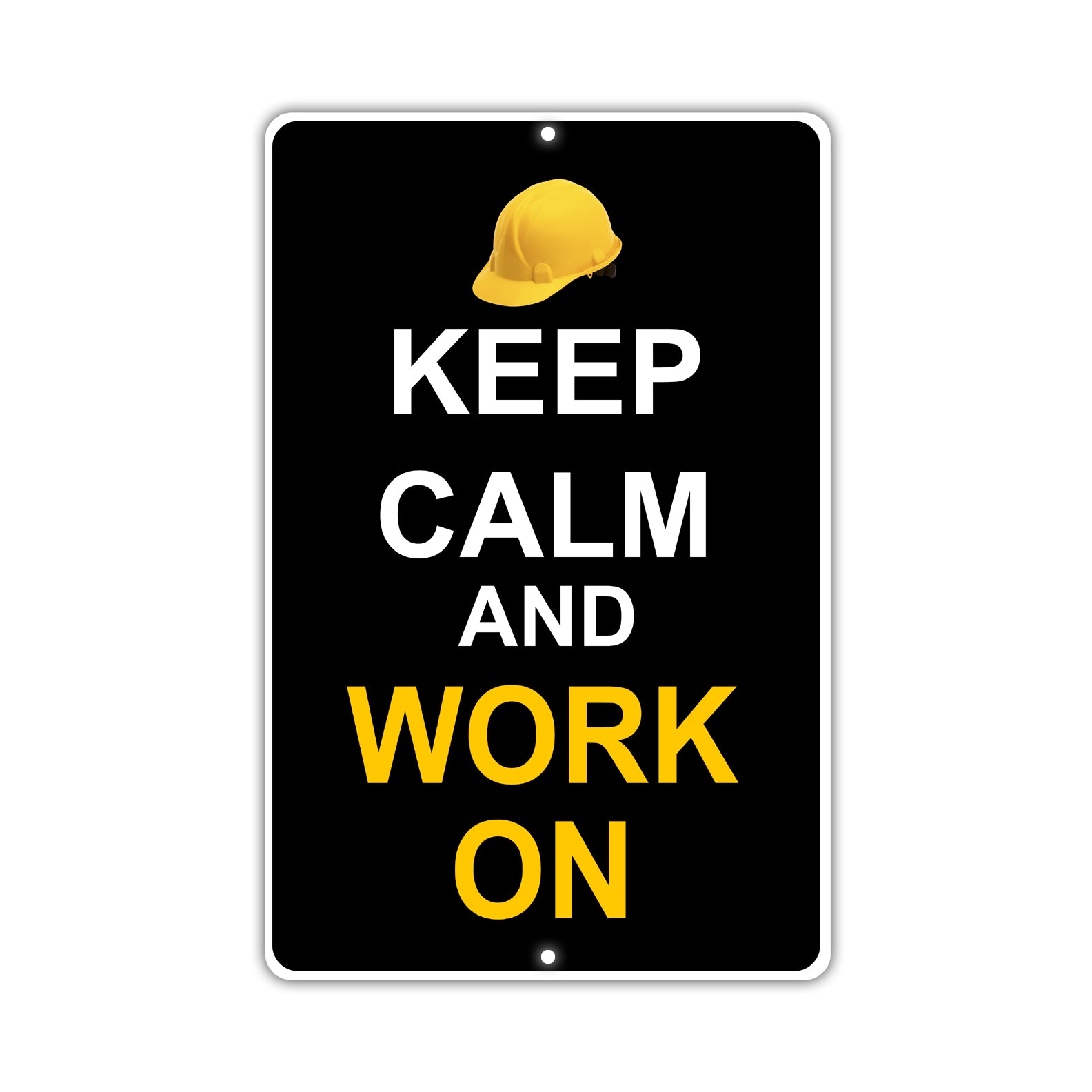 Keep Calm And Work On With Humor Jokes Funny Gags Novelty Caution Alert Warning Aluminum
