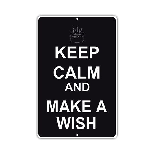 Keep Calm And Make A Wish With Humor Jokes Funny Gags Novelty Caution Alert Warning Aluminum Sign