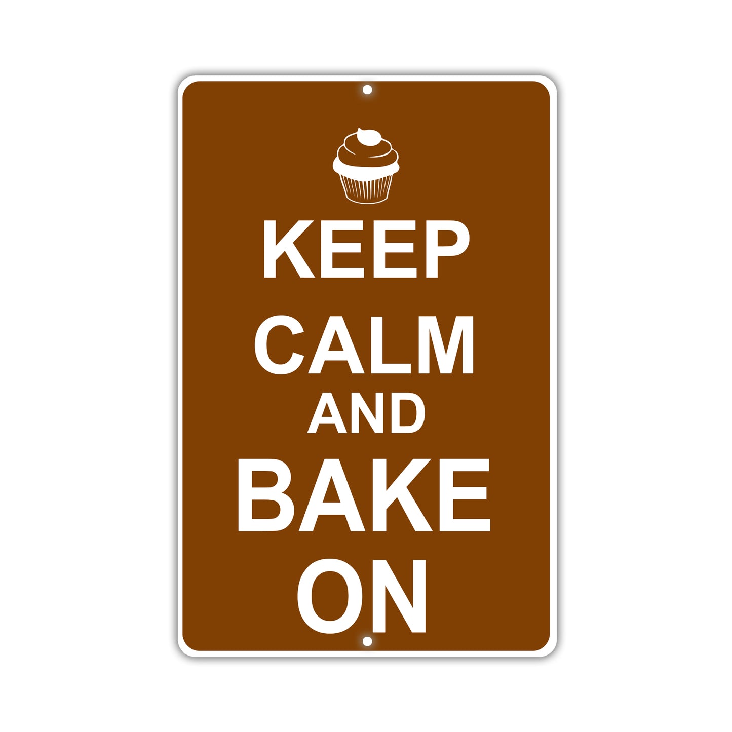 Keep Calm And Bake On With Humor Jokes Funny Gags Novelty Caution Alert Warning Aluminum