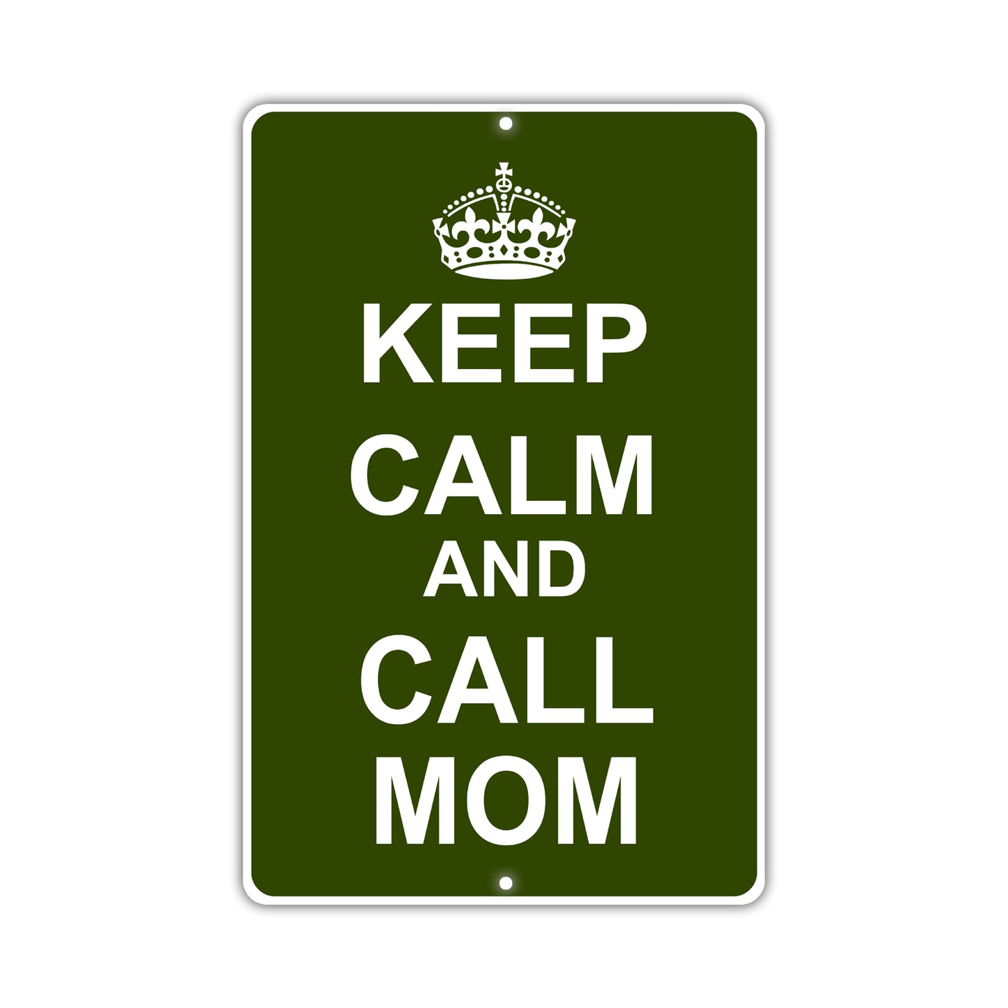 Keep Calm And Call Mom With Humor Jokes Funny Gags Novelty Caution Alert Warning Aluminum