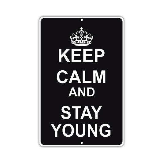 Keep Calm And Stay Young With Humor Jokes Funny Gags Novelty Caution Alert Warning Aluminum
