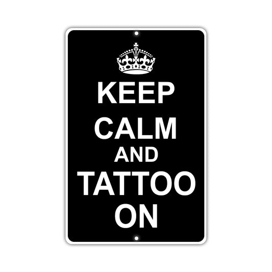 Keep Calm And Tattoo On With Humor Jokes Funny Gags Novelty Caution Alert Warning Aluminum