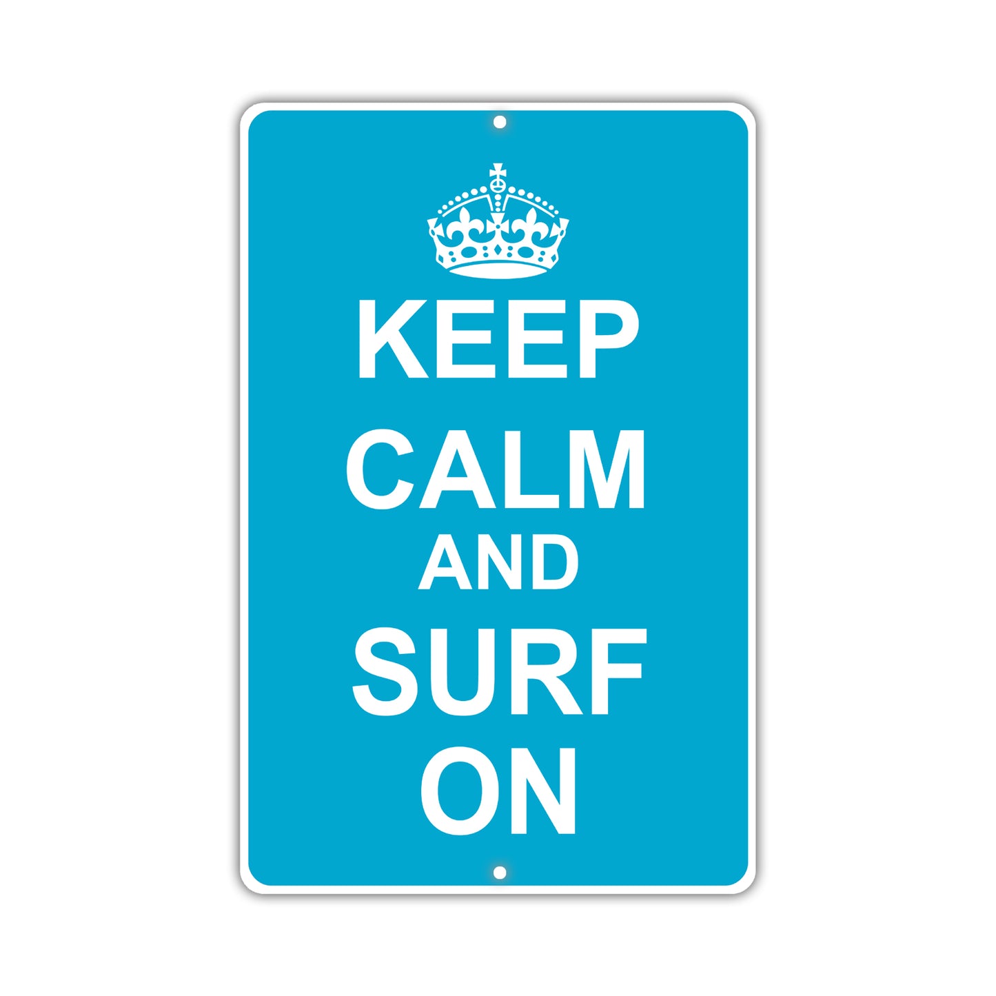 Keep Calm And Surf On With Humor Jokes Funny Gags Novelty Caution Alert Warning Aluminum