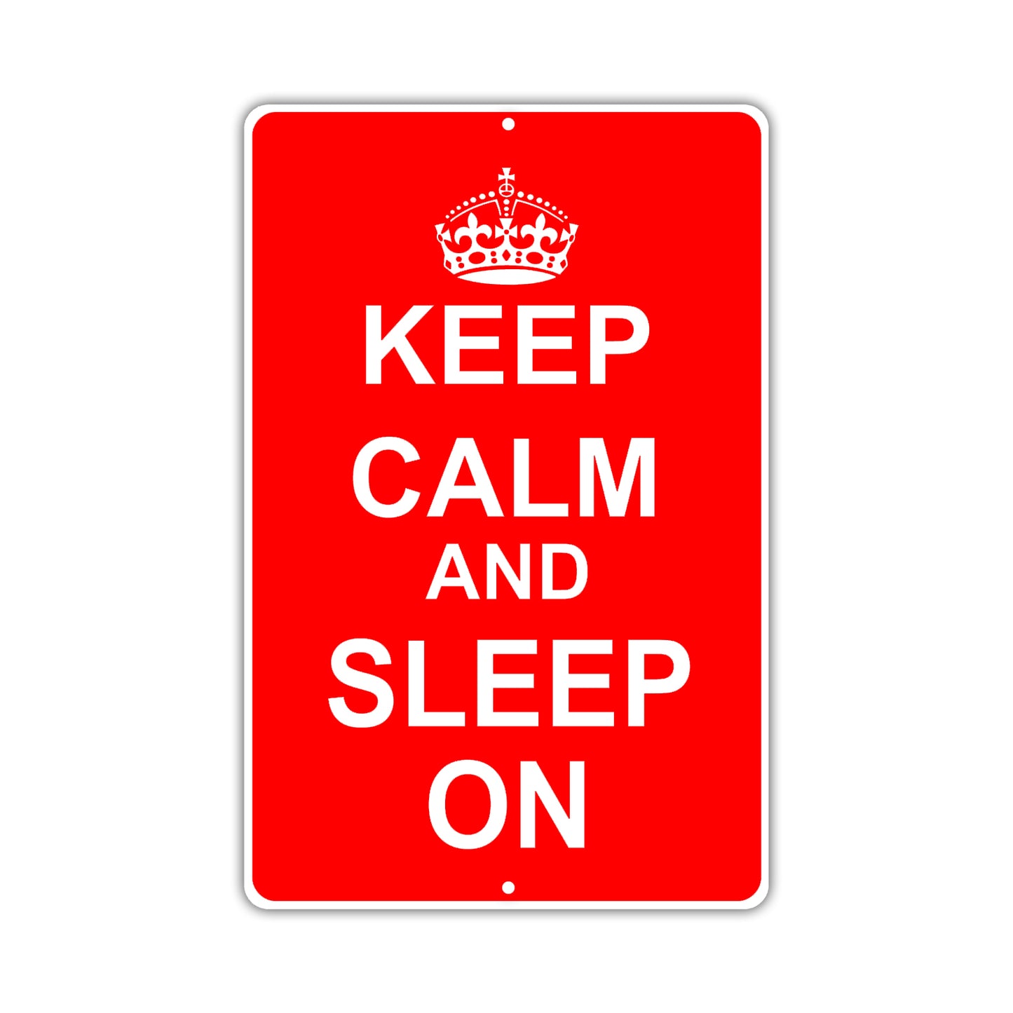 Keep Calm And Sleep On With Humor Jokes Funny Gags Novelty Caution Alert Warning Aluminum
