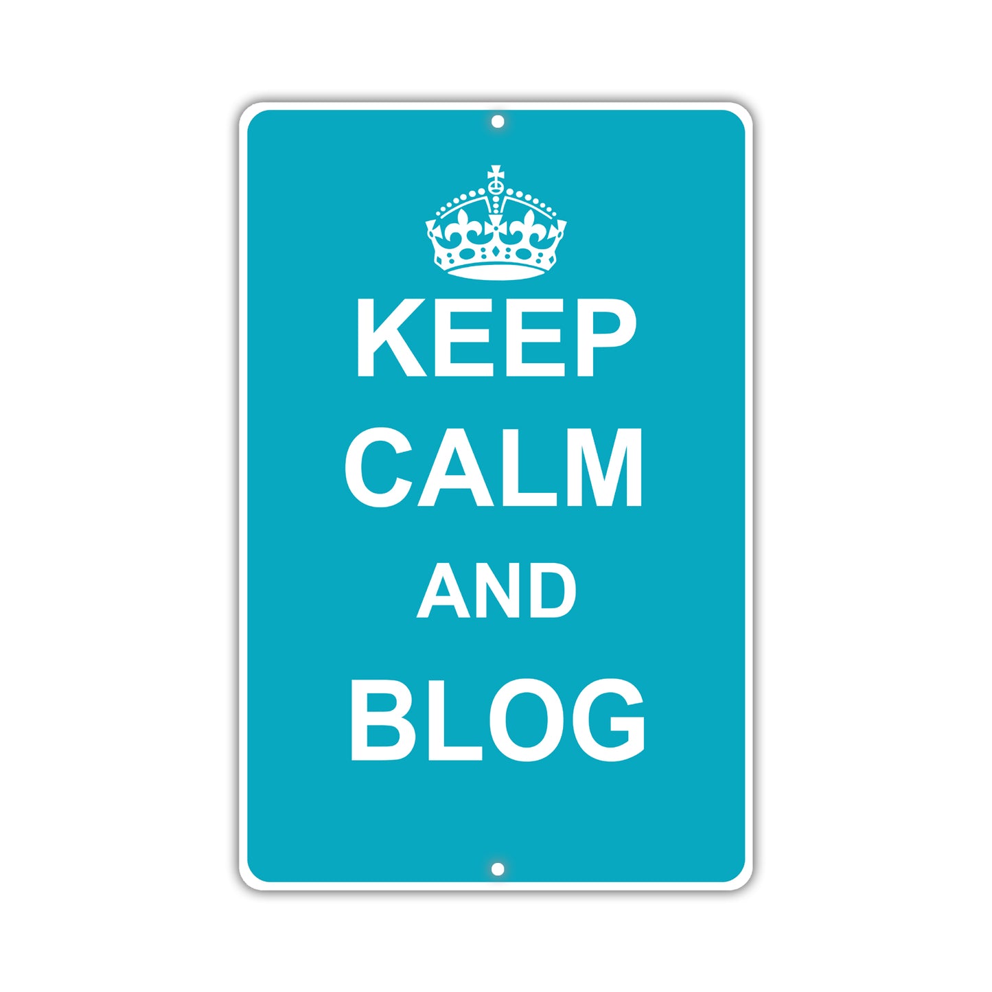 Keep Calm And Blog With Humor Jokes Funny Gags Novelty Caution Alert Warning Aluminum