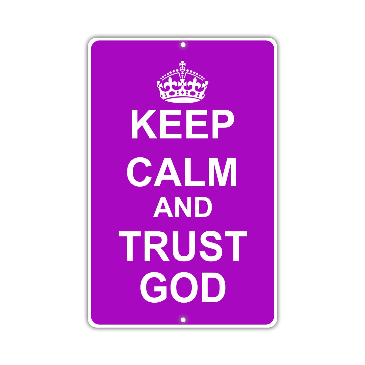 Keep Calm And Trust God With Humor Jokes Funny Gags Novelty Caution Alert Warning Aluminum