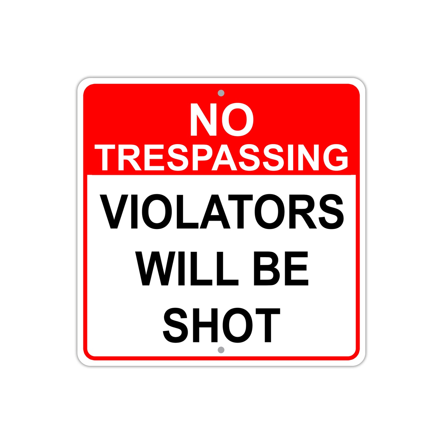 No Trespassing Violators Will Be Shot Aluminum Metal Sign Plate