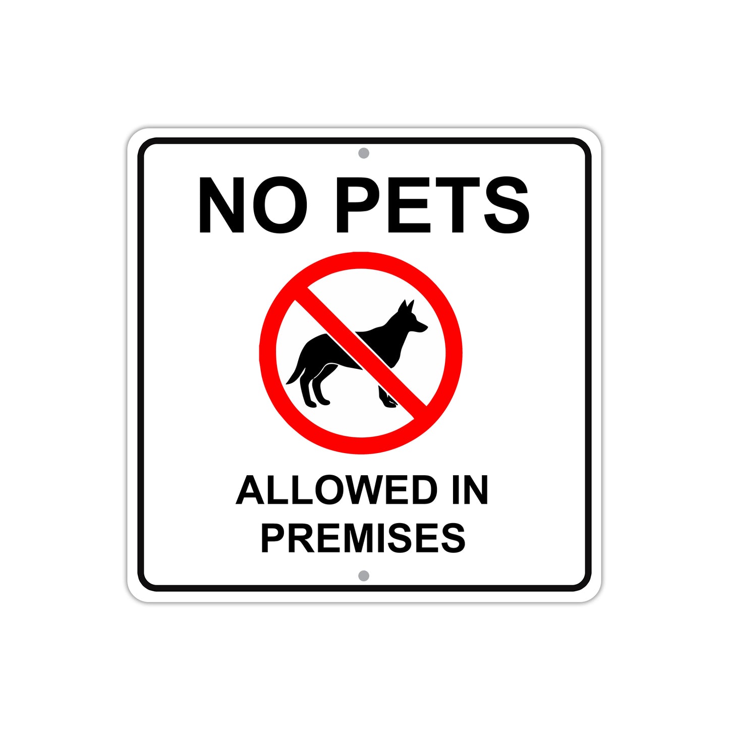 No Pets Allowed In The Premises with Symbol Aluminum Metal Sign Plate