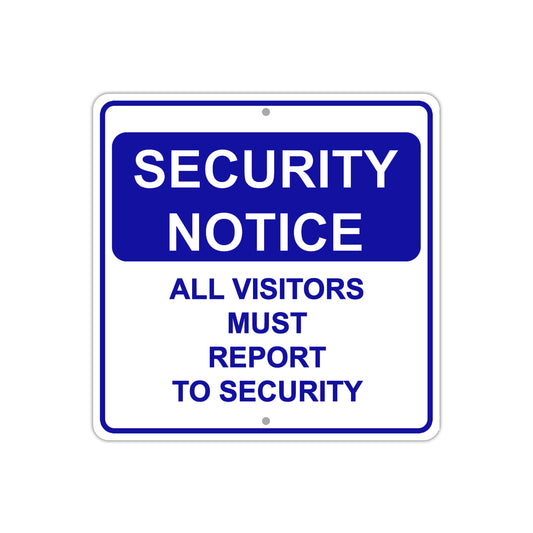 Security Notice All Visitors Must Report To Security Aluminum Metal Sign Plate