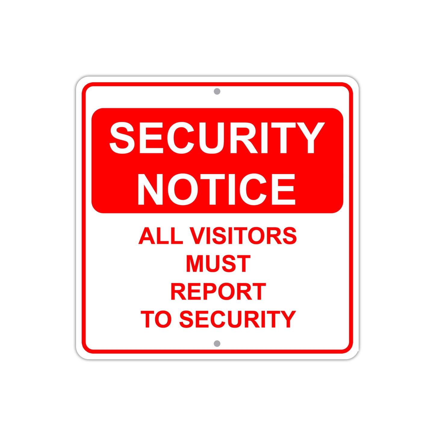Security Notice All Visitors Must Report To Security Aluminum Metal Sign Plate