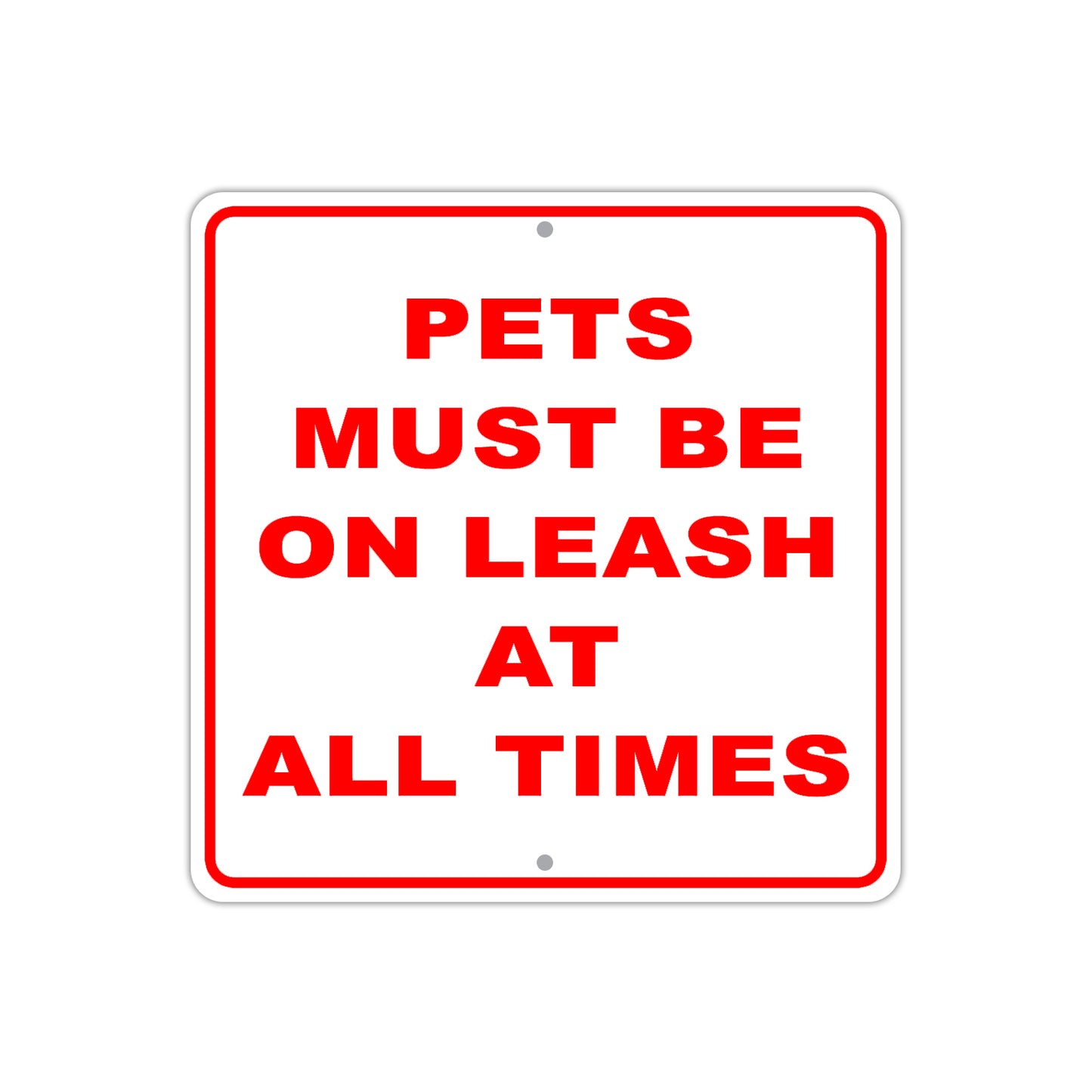 Pets Must Be On Leash At All Times Aluminum Metal Sign Plate