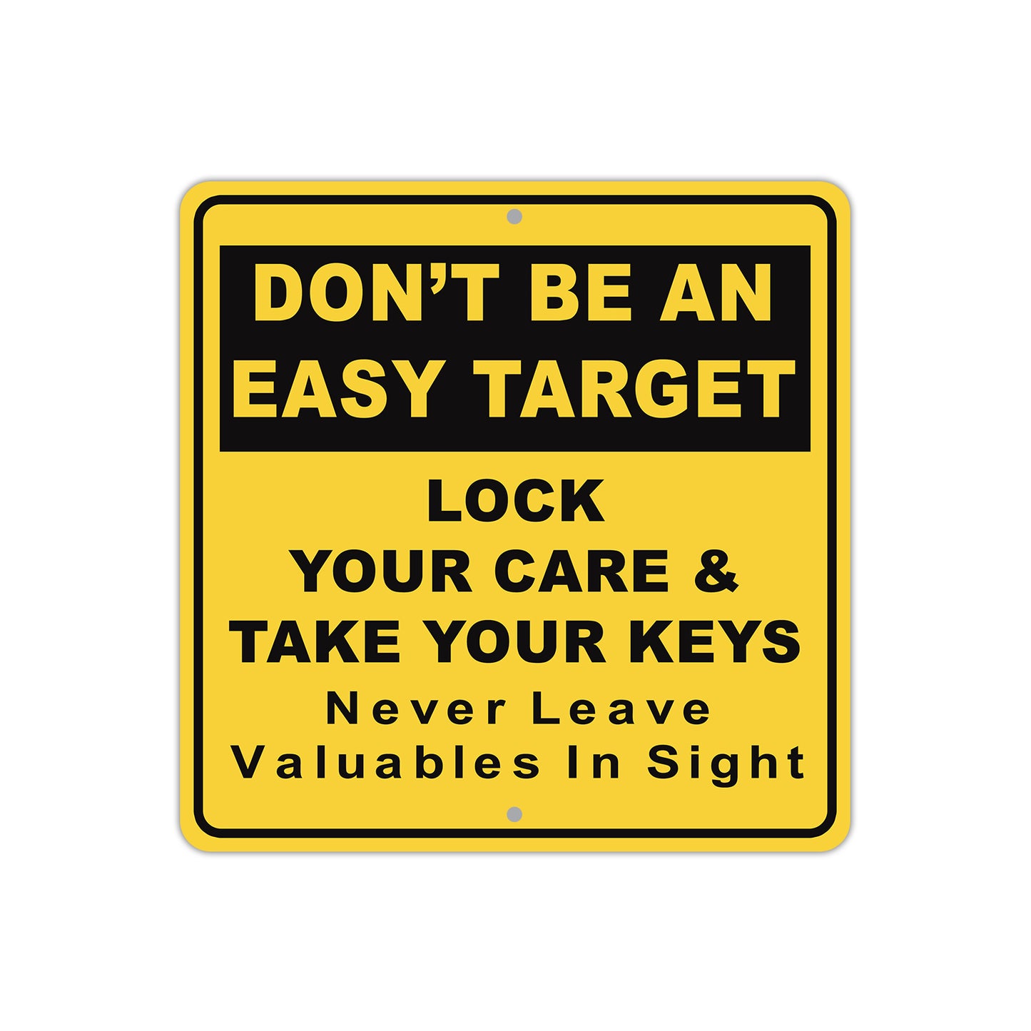 Don't Be An Easy Target Lock Your Care & Take Your Keys Aluminum Metal Sign Plate