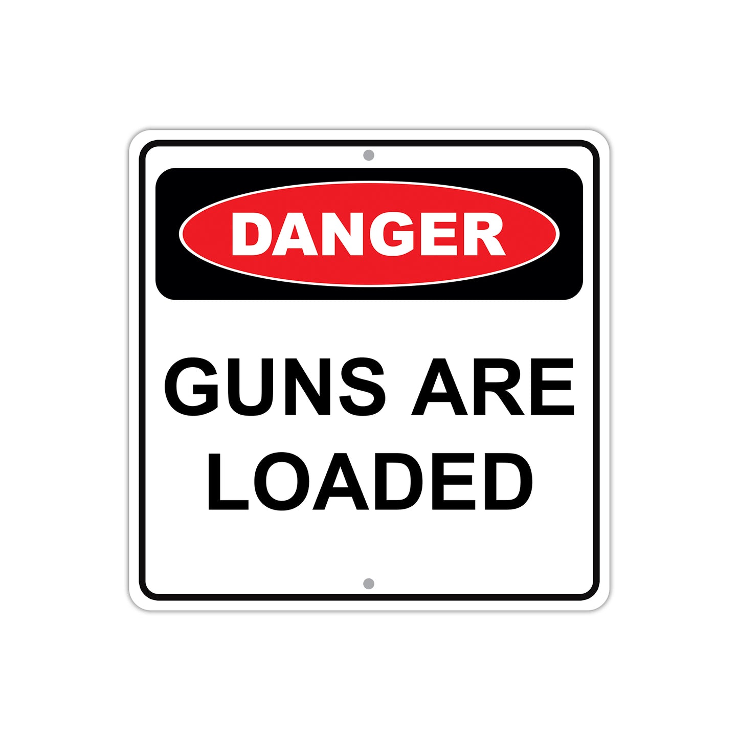 Danger Guns are Loaded Aluminum Metal Sign Plate