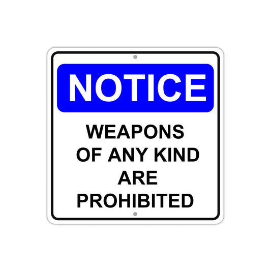Notice Weapons of Any Kind Are Prohibited Aluminum Metal Sign Plate