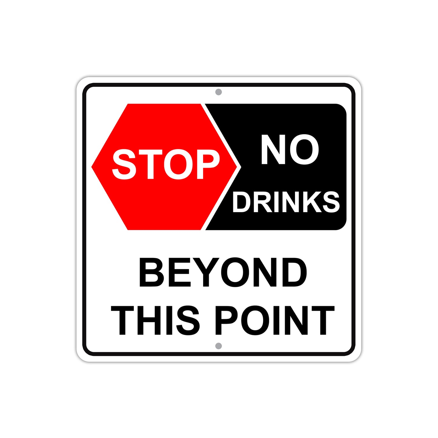 Stop No Drinks Beyond This Point Aluminum Metal Sign Plate