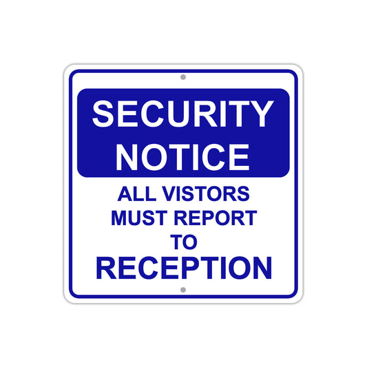Security Notice All Visitors Must Report To Reception Aluminum Metal Sign Plate